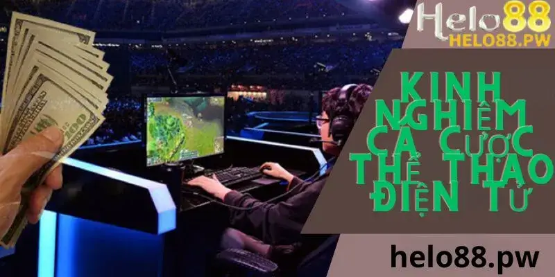 Mẹo cá cược thể thao điện tử esports tại helo88